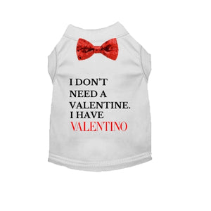 I Don't Need A Valentine Shirt in 2 Colors