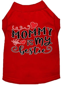 Mommy is my Bestie Screen Print Dog Shirt in Many Colors