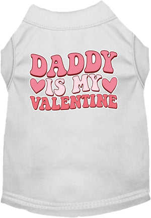 Daddy Is My Valentine Screen Print Dog Shirt in Many Colors