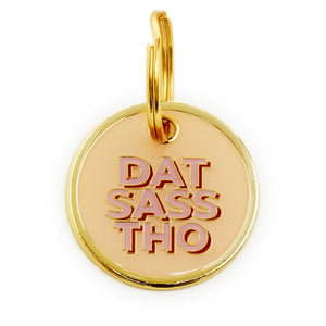 Dat Sass Tho Pet ID Tag