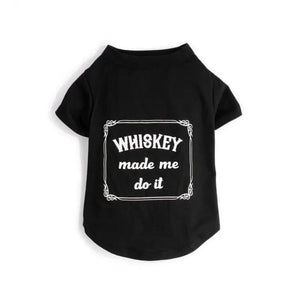 Whiskey Made Me Do It Dog T-Shirt