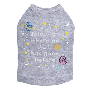 Boldly Go Where No Dog Has Gone Before - Dog Tank Many Colors - Posh Puppy Boutique