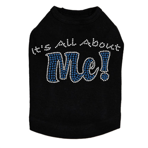 It's All About Me Rhinestone Dog Tank- Many Colors