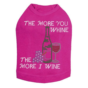 The More you Whine Rhinestone Dog Tank- Many Colors - Posh Puppy Boutique