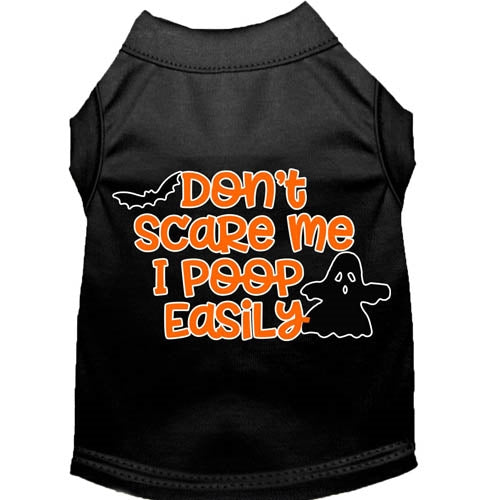 Don't Scare Me, Poops Easily Screen Print Dog Shirt in Many Colors