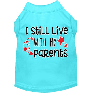 Still Live with my Parents Screen Print Dog Shirt in Many Colors - Posh Puppy Boutique