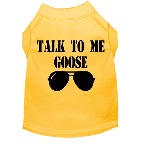 Talk to me Goose Screen Print Dog Shirt in Many Colors