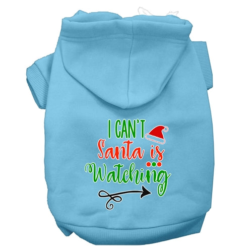 I Can't, Santa is Watching Screen Print Dog Hoodie in Many Colors