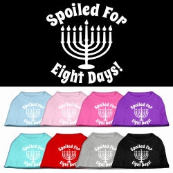 Hanukkah Spoiled for 8 Days Screen Print Shirt in Many Colors