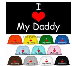 I Love My Daddy Screen Print Shirt - Many Colors