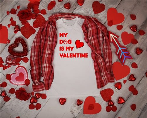 My Dog is My Valentine - Human Shirt